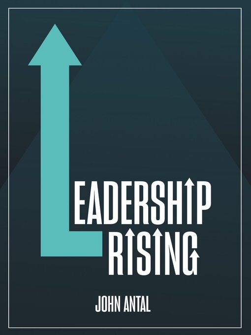 Title details for Leadership Rising by John F. Antal - Available